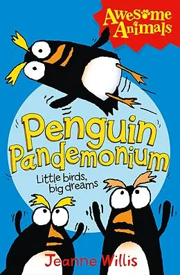 E-Book (epub) Penguin Pandemonium (Awesome Animals) von Jeanne Willis