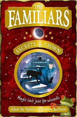 E-Book (epub) Familiars: Secrets of the Crown von Adam Epstein, Andrew Jacobson