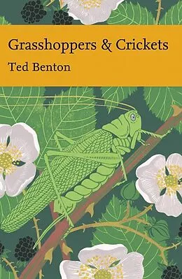 E-Book (epub) Grasshoppers and Crickets (Collins New Naturalist Library, Book 120) von Ted Benton