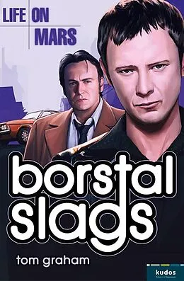 E-Book (epub) Life on Mars: Borstal Slags von Tom Graham