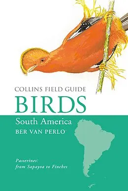 E-Book (epub) Birds of South America: Passerines (Collins Field Guide) von Ber Van Perlo