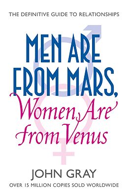 eBook (epub) Men Are from Mars, Women Are from Venus: A Practical Guide for Improving Communication and Getting What You Want in Your Relationships de John Gray