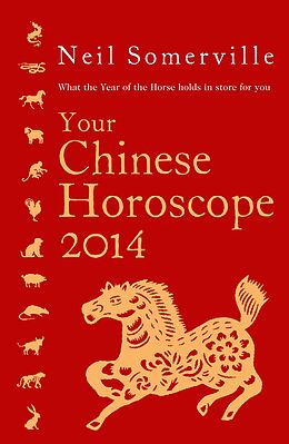 E-Book (epub) Your Chinese Horoscope 2014: What the year of the horse holds in store for you von Neil Somerville