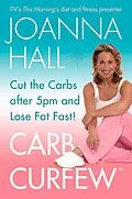 E-Book (epub) Carb Curfew: Cut the Carbs after 5pm and Lose Fat Fast! von Joanna Hall
