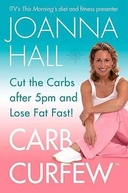 E-Book (epub) Carb Curfew: Cut the Carbs after 5pm and Lose Fat Fast! von Joanna Hall