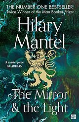 E-Book (epub) Mirror and the Light (The Wolf Hall Trilogy, Book 3) von Hilary Mantel