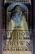 E-Book (epub) Shadow on the Crown von Patricia Bracewell
