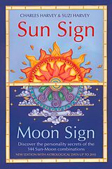E-Book (epub) Sun Sign, Moon Sign: Discover the personality secrets of the 144 sun-moon combinations von Charles Harvey