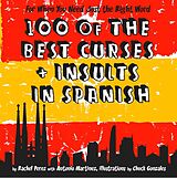 eBook (epub) 100 Of The Best Curses and Insults In Spanish: A Toolkit for the Testy Tourist de Rachel Perez