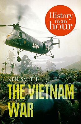 eBook (epub) Vietnam War: History in an Hour de Neil Smith