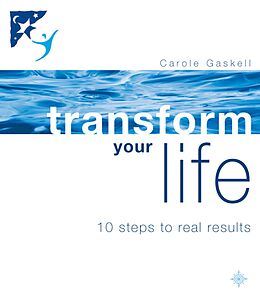 eBook (epub) Transform Your Life: 10 Steps to Real Results de Carole Gaskell
