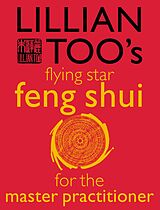 eBook (epub) Lillian Too's Flying Star Feng Shui For The Master Practitioner de Lillian Too