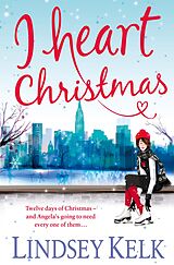 eBook (epub) I Heart Christmas de Lindsey Kelk