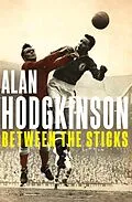 E-Book (epub) Between the Sticks von Alan Hodgkinson