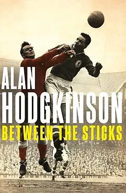 E-Book (epub) Between the Sticks von Alan Hodgkinson