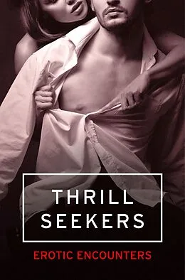 E-Book (epub) Thrill Seekers: Erotic Encounters von Kathleen Tudor