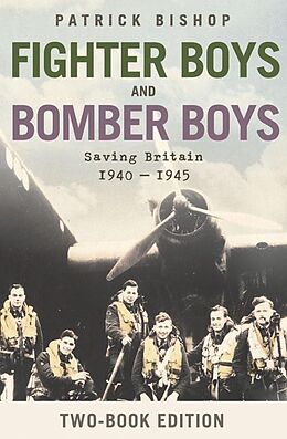 eBook (epub) Fighter Boys and Bomber Boys: Saving Britain 1940-1945 de Patrick Bishop