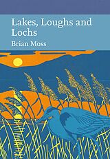 eBook (epub) Lakes, Loughs and Lochs (Collins New Naturalist Library, Book 128) de Brian Moss