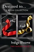 E-Book (epub) 'Destined to...' 2-Book Collection: Destined to Play, Destined to Feel von Indigo Bloome