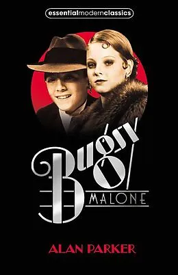 E-Book (epub) Bugsy Malone (Essential Modern Classics) von Alan Parker