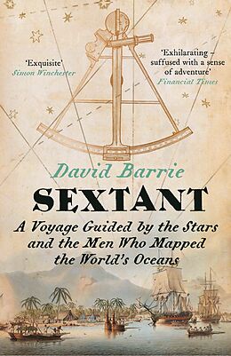 eBook (epub) Sextant: A Voyage Guided by the Stars and the Men Who Mapped the World's Oceans de David Barrie