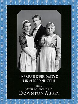 eBook (epub) Mrs Patmore, Daisy and Mr Alfred Nugent (Downton Abbey Shorts, Book 10) de Jessica Fellowes, Matthew Sturgis