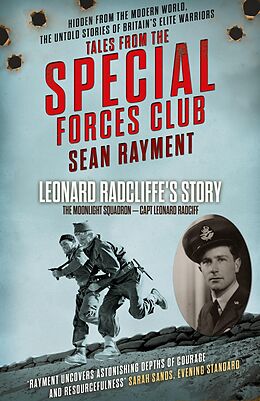 eBook (epub) Moonlight Squadron: Squadron Leader Leonard Ratcliff (Tales from the Special Forces Shorts, Book 3) de Sean Rayment