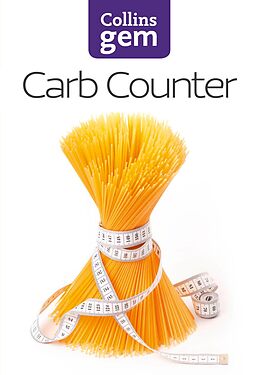 E-Book (epub) Carb Counter: A Clear Guide to Carbohydrates in Everyday Foods (Collins Gem) von HarperCollins