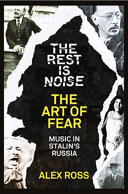 E-Book (epub) Rest Is Noise Series: The Art of Fear: Music in Stalin's Russia von Alex Ross