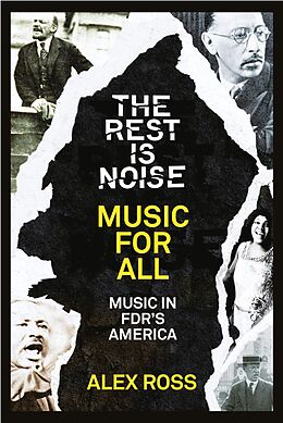 E-Book (epub) Rest Is Noise Series: Music for All: Music in FDR's America von Alex Ross