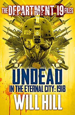 eBook (epub) Department 19 Files: Undead in the Eternal City: 1918 (Department 19) de Will Hill