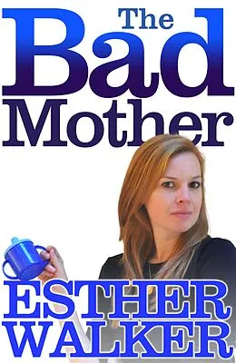 E-Book (epub) Bad Mother von Esther Walker