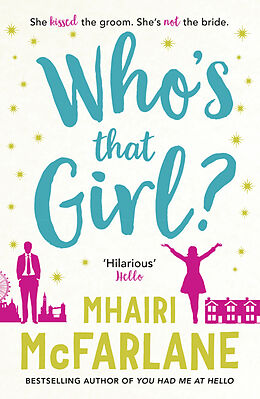 Couverture cartonnée Who's That Girl? de Mhairi McFarlane