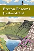 E-Book (epub) Brecon Beacons (Collins New Naturalist Library, Book 126) von Jonathan Mullard