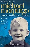 E-Book (epub) Michael Morpurgo: War Child to War Horse von Maggie Fergusson