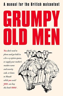 E-Book (epub) Grumpy Old Men: A Manual for the British Malcontent von David Quantick