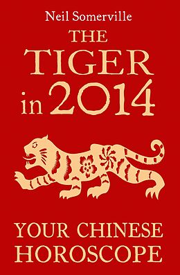 E-Book (epub) Tiger in 2014: Your Chinese Horoscope von Neil Somerville
