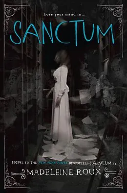 E-Book (epub) Sanctum (Asylum, Book 2) von Madeleine Roux