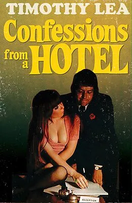 E-Book (epub) Confessions from a Hotel (Confessions, Book 4) von Timothy Lea