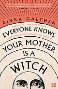 E-Book (epub) Everyone Knows Your Mother is a Witch von Rivka Galchen