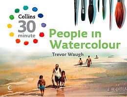 eBook (epub) People in Watercolour (Collins 30-Minute Painting) de Trevor Waugh