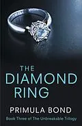E-Book (epub) Diamond Ring (Unbreakable Trilogy, Book 3) von Primula Bond