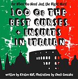 eBook (epub) 100 Of The Best Curses and Insults In Italian: A Toolkit for the Testy Tourist de Kirsten Hall