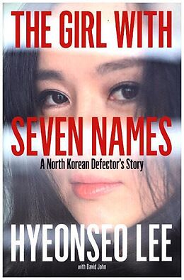 Broschiert The Girl with Seven Names: A North Korean Defector's Story von Hyeonseo Lee