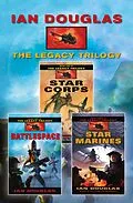 E-Book (epub) Complete Legacy Trilogy: Star Corps, Battlespace, Star Marines von Ian Douglas