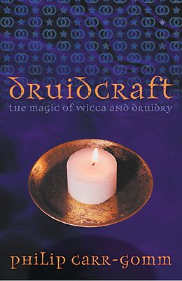eBook (epub) Druidcraft: The Magic of Wicca and Druidry de Philip Carr-Gomm