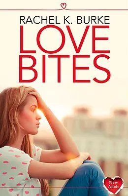 E-Book (epub) Love Bites: HarperImpulse New Adult von Rachel K Burke