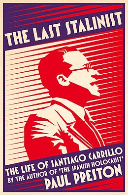 E-Book (epub) Last Stalinist: The Life of Santiago Carrillo von Paul Preston