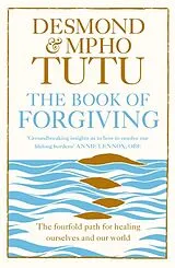 Kartonierter Einband The Book of Forgiving von Archbishop Desmond Tutu, Rev Mpho Tutu
