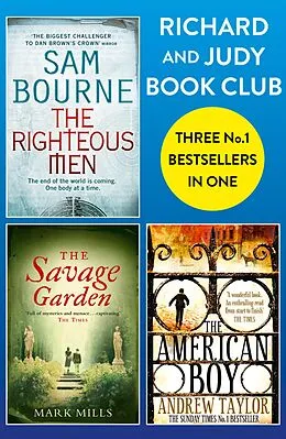 E-Book (epub) Richard and Judy Bookclub - 3 Bestsellers in 1: The American Boy, The Savage Garden, The Righteous Men von Andrew Taylor, Mark Mills, Sam Bourne